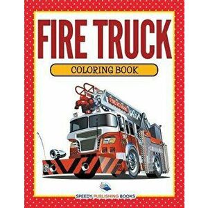 Fire Truck Coloring Book - Speedy Publishing LLC imagine