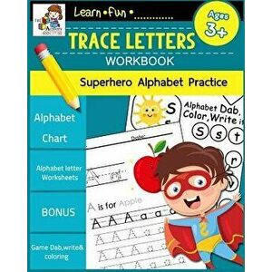Trace Letters Workbook Ages 3-5: Preschool Scholar Practice Handwriting Workbook, Trace Letter of the Alphabet and Sight Alphabets: Preschool, Kinderg imagine