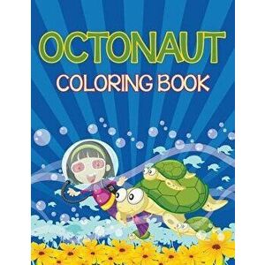 Octonauts Coloring Book (Sea Creatures Edition), Paperback - Speedy Publishing LLC imagine