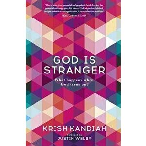 God Is Stranger: What Happens When God Turns Up?, Paperback - Krish Kandiah imagine