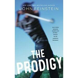 The Prodigy, Paperback - John Feinstein imagine