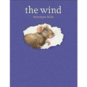 The Wind, Hardcover - Monique Felix imagine