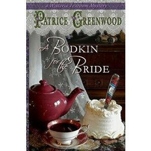 A Bodkin for the Bride, Paperback - Patrice Greenwood imagine