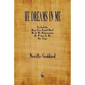 He Dreams In Me, Paperback - Neville Goddard imagine