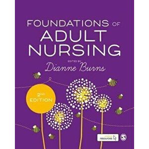 Foundations of Adult Nursing, Paperback - Dianne Burns imagine