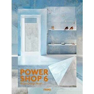 Powershop 6: Retail Design Now, Hardcover - Ana Martins imagine