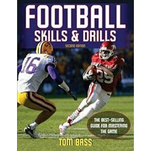 Football Skills & Drills, Paperback - Thomas L. Bass imagine