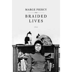 Braided Lives, Paperback - Marge Piercy imagine