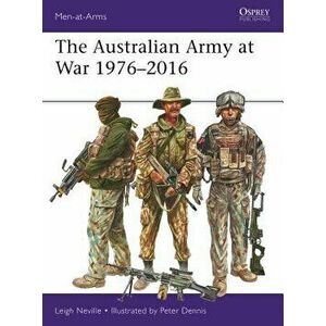 The Australian Army at War 1976-2016, Paperback - Leigh Neville imagine