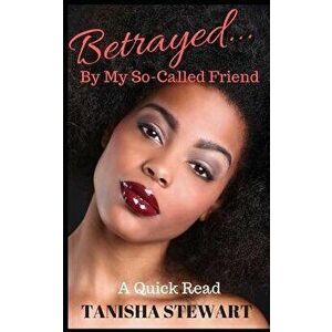 Betrayed: By My So-Called Friend, Paperback - Janet Angelo imagine