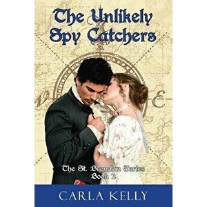 Unlikely Spy Catchers, Paperback - Carla Kelly imagine