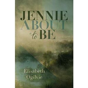 Jennie about to Be - Elisabeth Ogilvie imagine