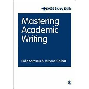 Mastering Academic Writing, Paperback - Boba Samuels imagine