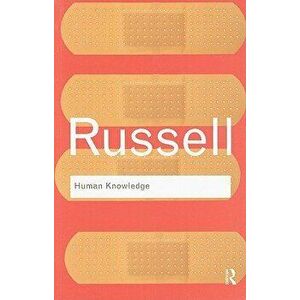 Human Knowledge: Its Scope and Limits, Paperback - Bertrand Russell imagine