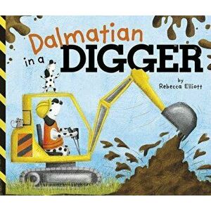Dalmatian in a Digger - Rebecca Elliott imagine
