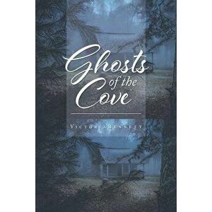 Ghosts of the Cove, Paperback - Victoria Bennett imagine