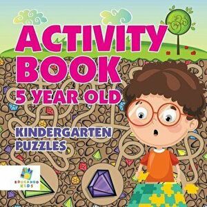 Activity Book 5 Year Old Kindergarten Puzzles, Paperback - Educando Kids imagine