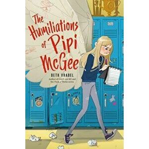 The Humiliations of Pipi McGee, Hardcover - Beth Vrabel imagine