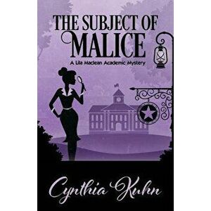 The Subject of Malice, Paperback - Cynthia Kuhn imagine