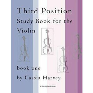 Third Position Study Book for the Violin, Book One, Paperback - Cassia Harvey imagine