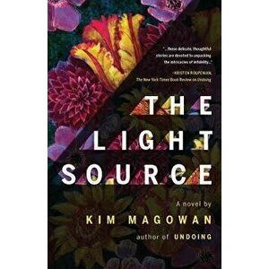 The Light Source, Paperback - Kim Magowan imagine
