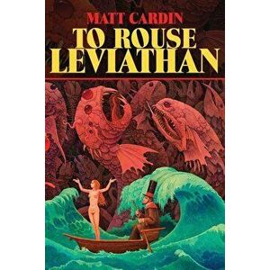 To Rouse Leviathan, Paperback - Matt Cardin imagine