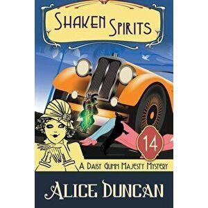 Shaken Spirits (A Daisy Gumm Majesty Mystery, Book 14): Historical Cozy Mystery, Paperback - Alice Duncan imagine