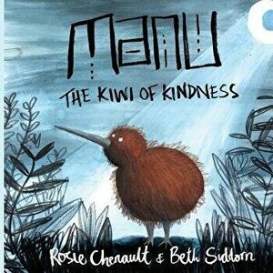 Manu the Kiwi of Kindness, Paperback - Beth Siddorn imagine