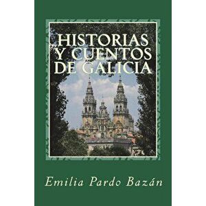 Historias Y Cuentos de Galicia, Paperback - Emilia Pardo Bazan imagine