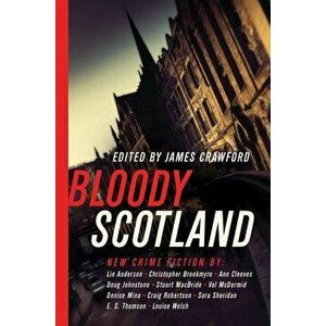 Bloody Scotland, Paperback - James Crawford imagine
