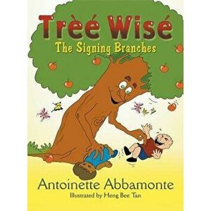 Tree Wise: The Signing Branches - Antoinette Abbamonte imagine