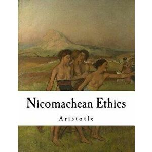 Nicomachean Ethics: Aristotle, Paperback - Aristotle imagine