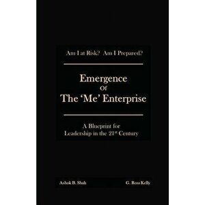 Emergence of the 'Me' Enterprise: A Blueprint for Leadership in the 21st Century, Paperback - Ashok Shah imagine