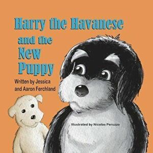 Harry the Havanese and the New Puppy, Paperback - Jessica Ferchland imagine