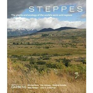 Steppes: The Plants and Ecology of the World's Semi-Arid Regions, Hardcover - Michael Bone imagine