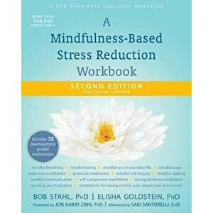 A Mindfulness-Based Stress Reduction Workbook, Paperback - Bob Stahl imagine