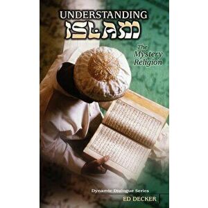 Understanding Islam, Paperback - Ed Decker imagine