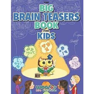 The Big Brain Teasers Book for Kids: Boredom Busting Math, Picture and Logic Puzzles (Woo! Jr. Kids Activities Books), Paperback - Woo! Jr. Kids imagine