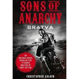Sons of Anarchy - Bratva, Paperback - Kurt Sutter imagine