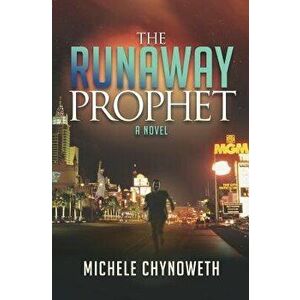 The Runaway Prophet, Paperback - Michele Chynoweth imagine