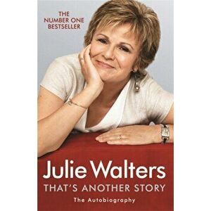 That's Another Story. The Autobiography, Paperback - Julie Walters imagine
