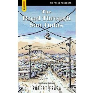 The Road Through San Judas, Paperback - Robert Fraga imagine