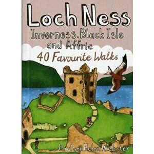 Loch Ness, Inverness, Black Isle and Affric. 40 Favourite Walks, Paperback - Helen Webster imagine