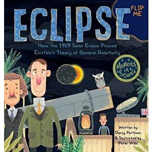 Eclipse: How the 1919 Solar Eclipse Proved Einstein's Theory of General Relativity, Hardcover - Darcy Pattison imagine