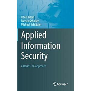 Applied Information Security. A Hands-on Approach, Hardback - Michael Schlapfer imagine