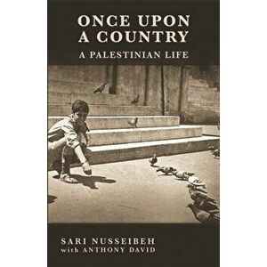 Once Upon a Country. A PALESTINIAN LIFE, Paperback - Sari Nusseibeh imagine