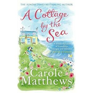 Cottage by the Sea, Paperback - Carole Matthews imagine