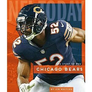 Chicago Bears, Paperback - Jim Whiting imagine