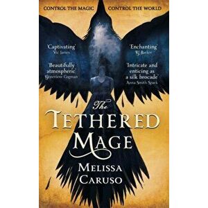 Tethered Mage, Paperback - Melissa Caruso imagine