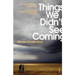 Things We Didn't See Coming, Paperback - Steven Amsterdam imagine